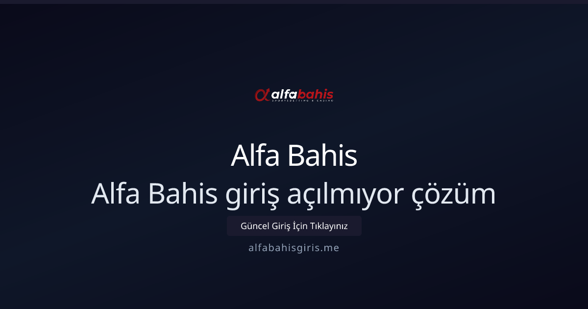 Alfa Bahis Giriş Sorunları: Hızlı ve Etkili 5 Adımlık Rehber Alfa Bahis Giriş Sorunları: Hızlı ve Etkili 5 Adımlık Rehber - Alfa Bahis rehber görseli