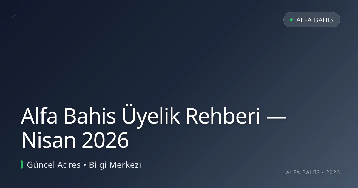 Alfa Bahis Üyelik Rehberi - Alfa Bahis rehber görseli